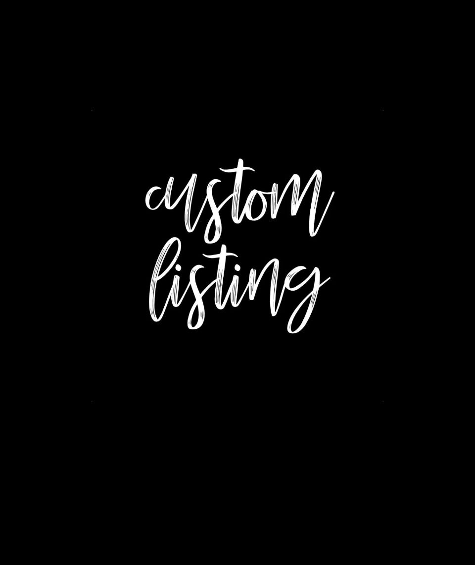 Custom listing for Laurie