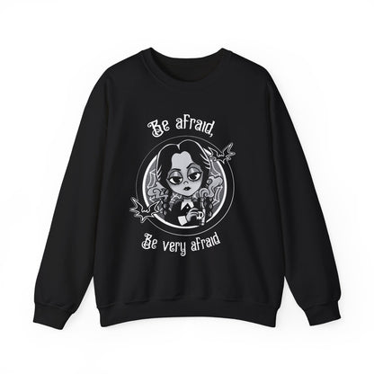 Be Afraid Be Very Afraid Wednesday -Crewneck