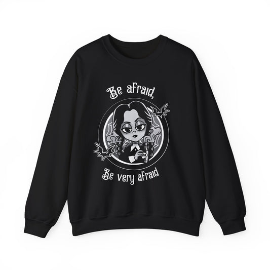 Be Afraid Be Very Afraid Wednesday -Crewneck