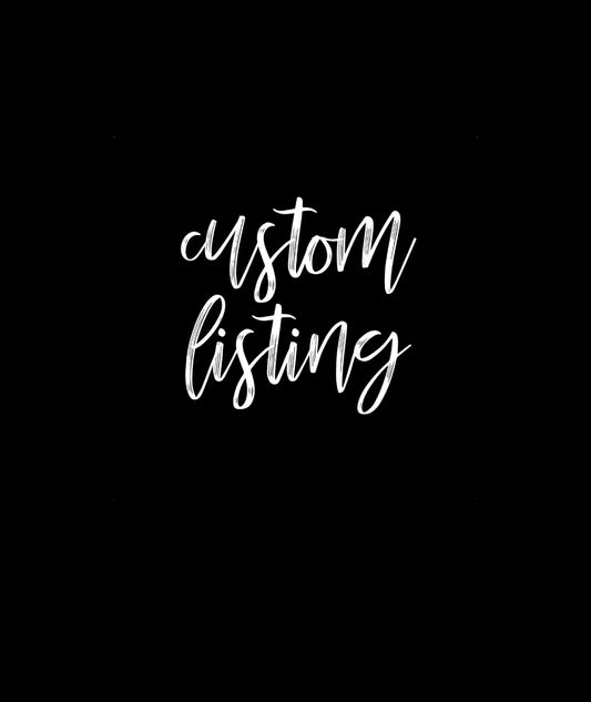 Custom listing for Laurie