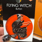 Vintage Flying Witch Button